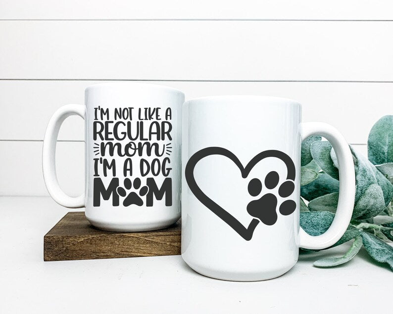 No soy una mamá normal, soy una mamá de perro. Taza